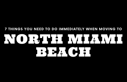 Moving to North Miami Beach? 7 Things You Need To Do Immediately!